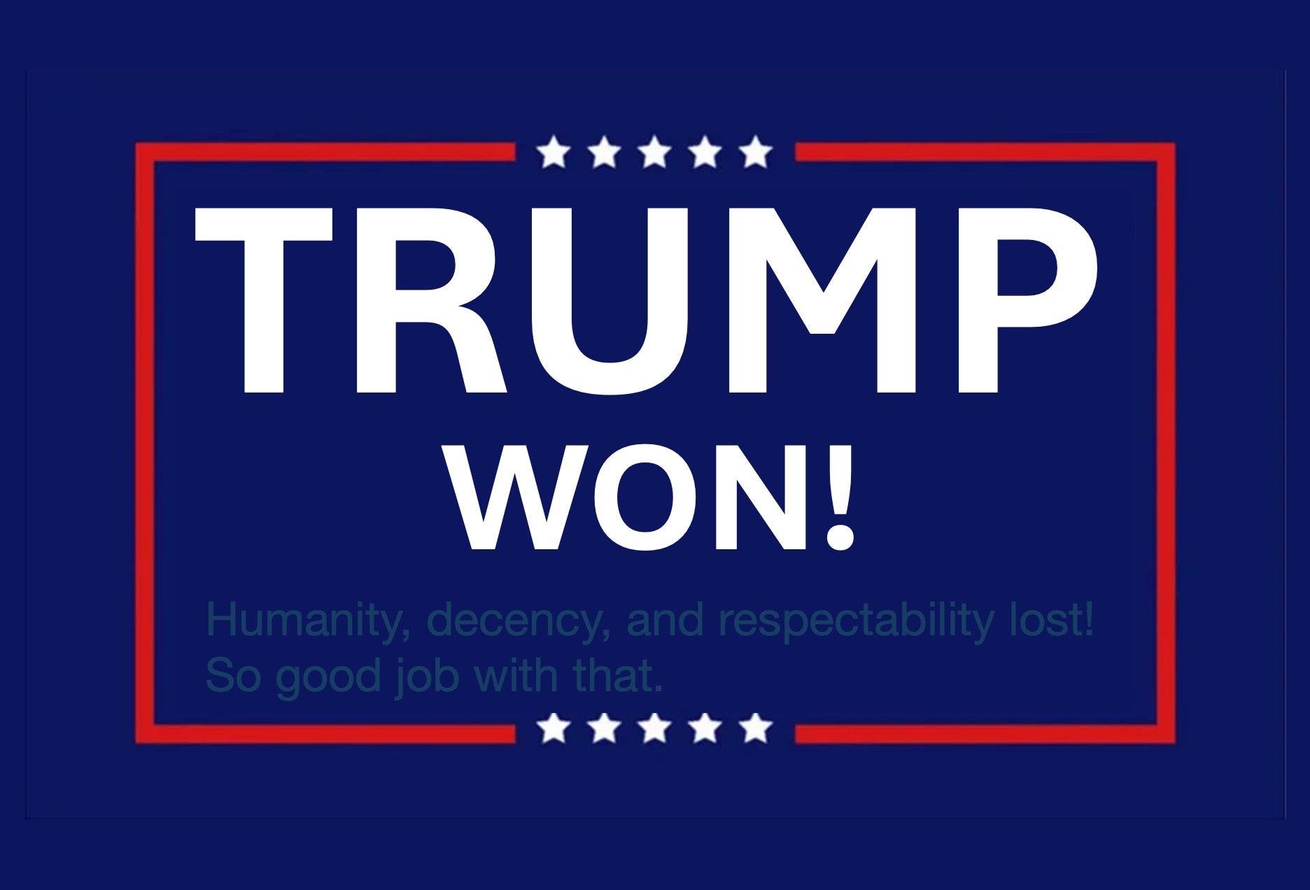 Trump Won … (#1)